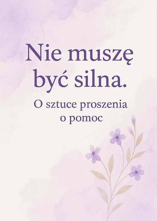 Nie muszę być silna.